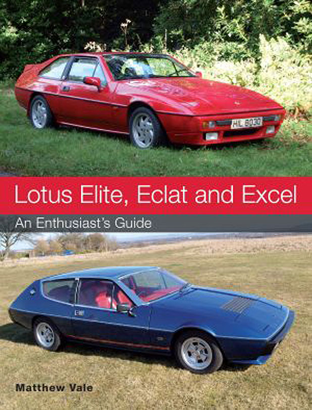 Lotus Elite, Eclat and Excel An Enthusiast's Guide