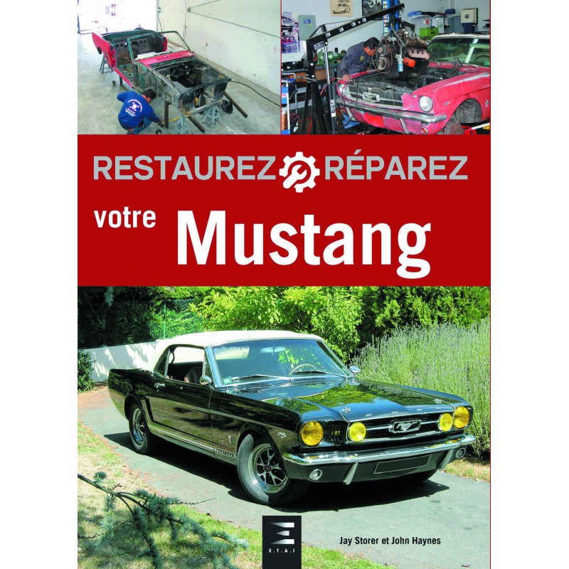 Restaurez et Réparez votre Mustang
Restaurez et Réparez votre 