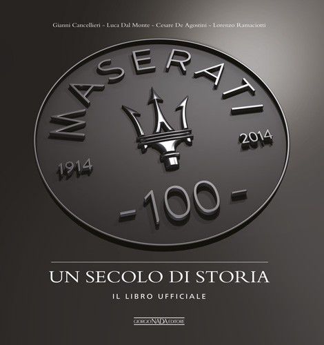 Maserati un secolo di storia (Edizione prodotta per la Maserati)